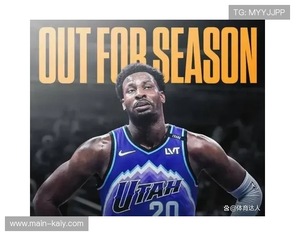 小贾伦-杰克逊左膝手术赛季报销，爵士内线再受打击